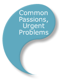 Half of a yin-yang labeled Common Passions, Urgent Problems